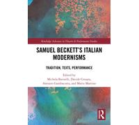 Samuel Beckett’s Italian Modernisms : Tradition, Texts, Performance