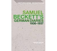 [Samuel Beckett's German Diaries 1936-1937] (By: Mark Nixon) [published: April, 2015]