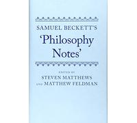 Samuel Beckett's 'Philosophy Notes'