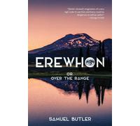 Samuel Butler Erewhon, or, over the Range (Warbler Classics Annotated Edition) Samuel Butler Multicolor