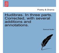 Samuel Butler Hudibras. In three parts. Corrected, with several additions and in White Samuel Butler White