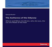 Samuel Butler The Authoress of the Odyssey:Where & When she Wrote, who she Samuel Butler Multicolor