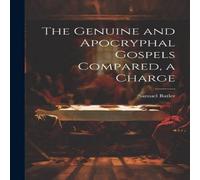 Samuel Butler The Genuine & Apocryphal Gospels Compared, a Charge Paperback Book Samuel Butler Multicolor