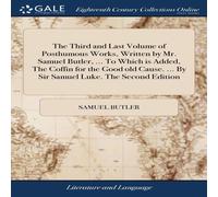 Samuel Butler The Third & Last Volume of Posthumous Works, Written by Mr Samuel Butler Multicolor