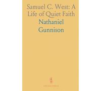 Samuel C. West: A Life of Quiet Faith: A Halifax funeral sermon reflecting on character, home, and Universalist hope