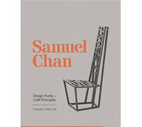 Samuel Chan – Design Purity and Craft Principles