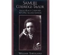 Samuel Coleridge-Taylor: Anglo-black Composer, 1875-1912