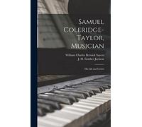 Samuel Coleridge-Taylor, Musician: His Life and Letters