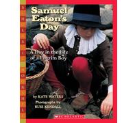 Samuel Eaton's Day: A Day in the Life of a Pilgrim Boy (Blue Ribbon Book)