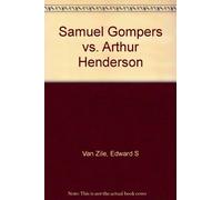 Samuel Gompers vs. Arthur Henderson