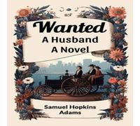 Samuel Hopkins Adams Wanted A Husband A Novel Paperback Book Samuel Hopkins Adams Multicolor