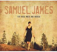 Samuel James - For Rosa, Maeve And Noreen
