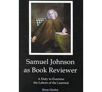 Samuel Johnson as Book Reviewer: A Duty to Examine the Labors of the Learned