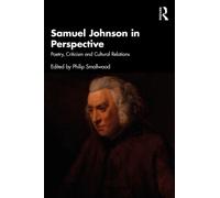 Samuel Johnson in Perspective : Poetry, Criticism and Cultural Relations