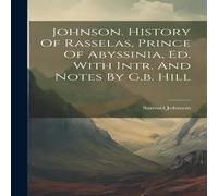 Samuel Johnson Johnson. History Of Rasselas, Prince Of Abyssinia, Ed. With Intr Samuel Johnson Multicolor