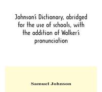 Samuel Johnson Johnson's dictionary, abridged for the use of schools, with the Samuel Johnson Multicolor