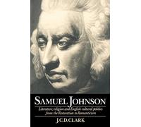 Samuel Johnson: Literature, Religion and English Cultural Politics from the Restoration to Romanticism
