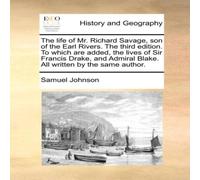 Samuel Johnson The life of Mr. Richard Savage, son of the Earl Rivers. The third Samuel Johnson Multicolor