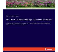 Samuel Johnson The Life of Mr. Richard Savage - Son of the Earl Rivers:To which Samuel Johnson Multicolor