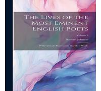 Samuel Johnson The Lives of the Most Eminent English Poets: With Critical Samuel Johnson Multicolor