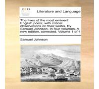 Samuel Johnson The lives of the most eminent English poets; with critical Samuel Johnson Multicolor