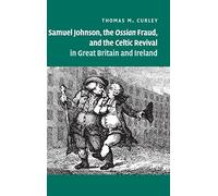 Samuel Johnson, the Ossian Fraud, and the Celtic Revival in Great Britain and Ireland