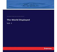 Samuel Johnson The World Displayed:Vol. 1 Paperback Book Samuel Johnson Multicolor