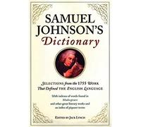 Samuel Johnson's Dictionary: Selections from the 1755 Work That Defined the English Language