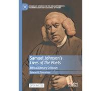 Samuel Johnson's Lives of the Poets: Ethical Literary Criticism (Palgrave Studies in the Enlightenment, Romanticism and Cultures of Print)