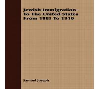 Samuel Joseph Jewish Immigration To The United States From 1881 To 1910 Samuel Joseph Multicolor