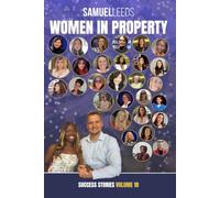 Samuel Leeds' Success Students - Volume 10: Women in Property