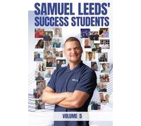 Samuel Leeds' Success Students - Volume 5
