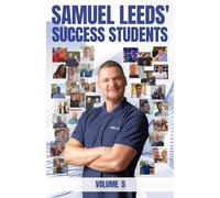 Samuel Leeds' Success Students - Volume 5