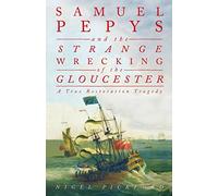 Samuel Pepys and the Strange Wrecking of the Gloucester