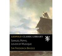 Samuel Pepys, Lover of Musique
