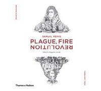 Samuel Pepys: Plague, Fire, Revolution