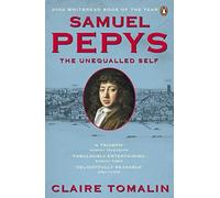 [ Samuel Pepys The Unequalled Self ] By Tomalin, Claire ( Author ) Jun-2012 [ Paperback ] Samuel Pepys The Unequalled Self