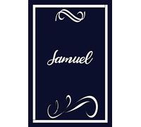 Samuel: Personalized Notebook Journal | 100 Ruled Journal Pages 6x9 Inches Notebook With Soft And Beautiful Blue Cover | Best Birthday, Christmas ... Writing, Story Writing Whatever He Want