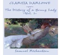 Samuel Richardson Clarissa Harlowe -Or- The History of a Young Lady -Vol. 1- Samuel Richardson Multicolor