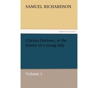 Samuel Richardson Clarissa Harlowe, or the history of a young lady - Volume 1 Samuel Richardson Multicolor
