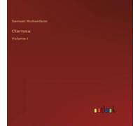 Samuel Richardson Clarissa:Volume I Hardcover Book Samuel Richardson Multicolor