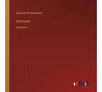 Samuel Richardson Clarissa:Volume I Paperback Book Samuel Richardson Multicolor