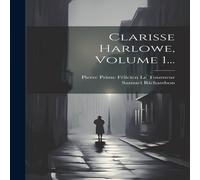 Samuel Richardson Clarisse Harlowe, Volume 1... Hardcover Book Samuel Richardson Multicolor