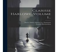 Samuel Richardson Clarisse Harlowe, Volume 1... Paperback Book Samuel Richardson Multicolor