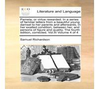 Samuel Richardson Pamela; or virtue rewarded. In a series of familiar letters from a Samuel Richardson Multicolor