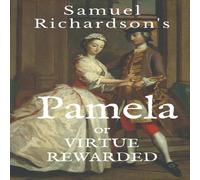 Samuel Richardson PAMELA : or VIRTUE REWARDED Paperback Book Samuel Richardson Multicolor