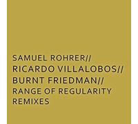 Samuel Rohrer / Ricardo Villalobos / Burnt Friedmann - Range Of Regularity Remixes [VINYL]