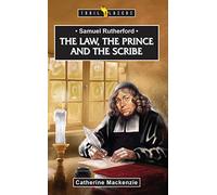 Samuel Rutherford: The Law, the Prince and the Scribe (Trail Blazers)