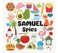 Samuel Spies with a Little Eye: A Fun and Engaging Search and Find Book for Kids Ages 3-6