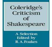 Samuel Taylor Coleridge Coleridge's Criticism of Shakespeare: A Selection Hardcover Book Samuel Taylor Coleridge Multicolor